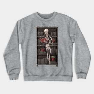 Never Stop Reading - Death Skull Book Gift Crewneck Sweatshirt